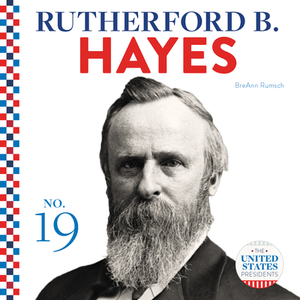 Rutherford B. Hayes by Breann Rumsch