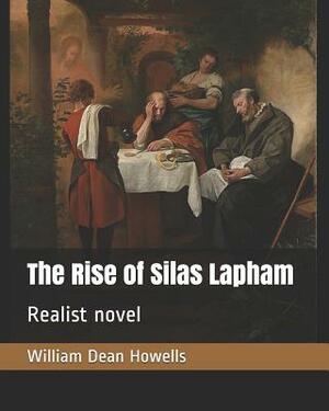 The Rise of Silas Lapham: Realist Novel by William Dean Howells