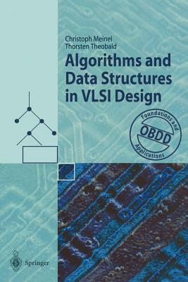 Algorithms and Data Structures in VLSI Design: Obdd - Foundations and Applications by Thorsten Theobald, Christoph Meinel