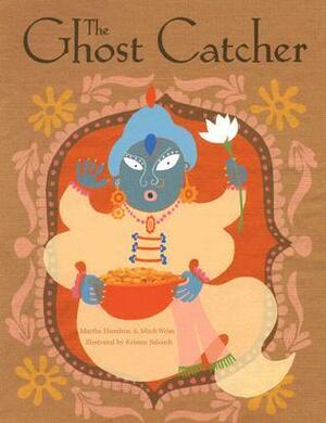 The Ghost Catcher: A Bengali Folktale by Kristen Balouch, Martha Hamilton, Mitch Weiss