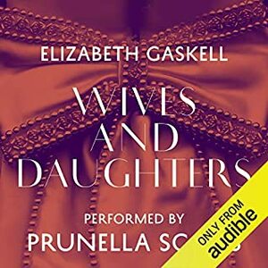 Wives and Daughters by Elizabeth Gaskell