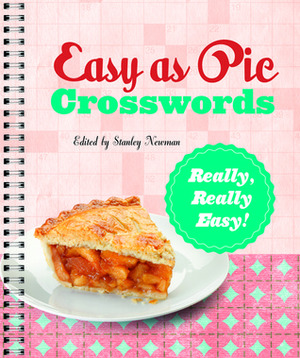 Easy as Pie Crosswords: Really, Really Easy!: 72 Relaxing Puzzles by Stanley Newman