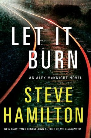Let it Burn by Steve Hamilton