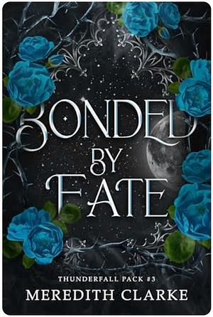 Bonded by Fate by Meredith Clarke