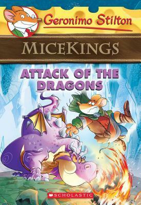 Attack of the Dragons (Geronimo Stilton Micekings #1): Geronimo Stilton Micekings #1 by Geronimo Stilton