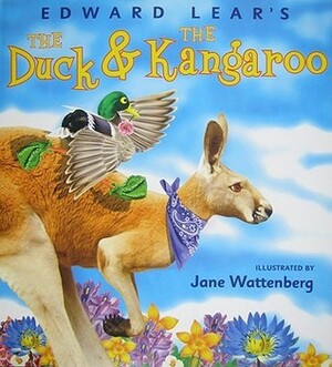 The Duck and the Kangaroo by Jane Wattenberg, Edward Lear