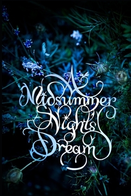 A Midsummer Night's Dream by William Shakespeare