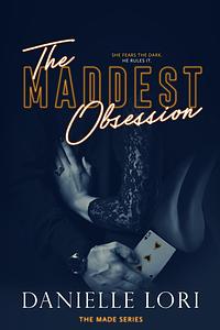 The Maddest Obsession by Danielle Lori