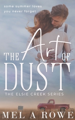 The Art of Dust by Mel A. Rowe