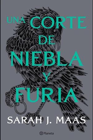 Una corte de niebla y furia / A Court of Mist and Fury by Sarah J. Maas, Sarah J. Maas