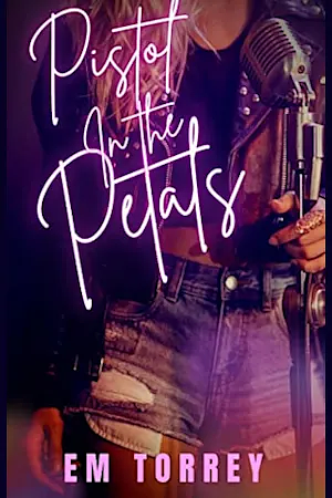 Pistol in the Petals: 80's Rockstar Romance by Em Torrey