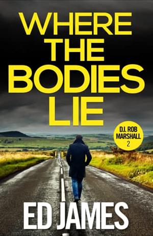 Where the Bodies Lie by Ed James