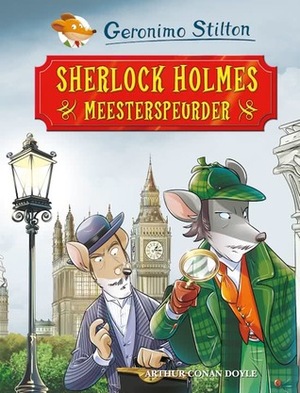 Sherlock Holmes: Meesterspeurder by Geronimo Stilton