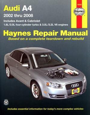 Audi A4: 2002 Thru 2008 by Max Haynes