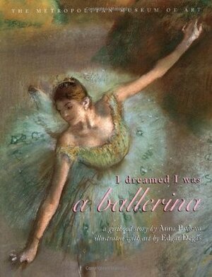 I Dreamed I Was a Ballerina by Anna Pavlova, Edgar Degas
