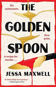 The Golden Spoon by Jessa Maxwell