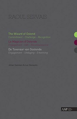 Raoul Servais: The Wizard of Ostend: Commitment, Challenge, Recognition by Luc Deneulin, Johan Swinnen