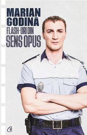 Flash-uri din sens opus by Marian Godină