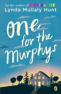 One for the Murphys by Lynda Mullaly Hunt