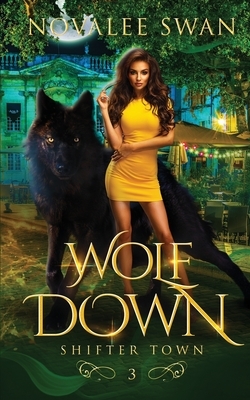 Wolf Down: Shifter Town Book 3 by Novalee Swan