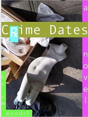 Crime Dates 8 by SM Wendel