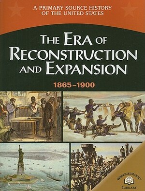 The Era of Reconstruction and Expansion 1865-1900 by George E. Stanley