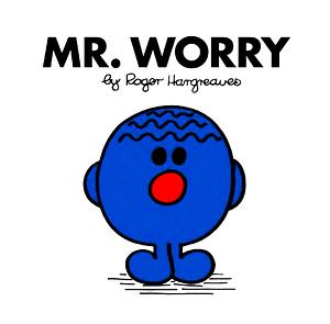 Mr. Worry by Roger Hargreaves