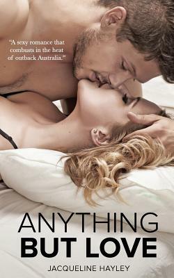 Anything But Love by Jacqueline Hayley