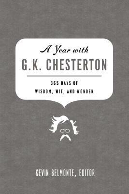 A Year with G.K. Chesterton: 365 Days of Wisdom, Wit, and Wonder by Thomas Nelson