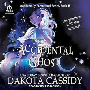The Accidental Ghost by Dakota Cassidy