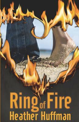 Ring of Fire by Heather Huffman