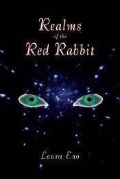 Realms Of The Red Rabbit: by Laura Eno