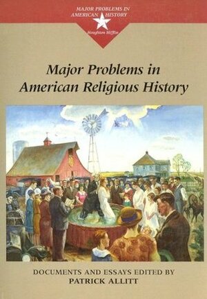 Major Problems in American Religious History (Major Problems in American History (Wadsworth)) by Patrick N. Allitt