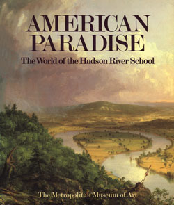 American Paradise: The World of the Hudson River School by John K. Howat