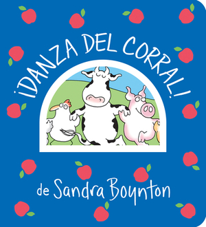 ¡danza del Corral! = Barnyard Dance! by Sandra Boynton