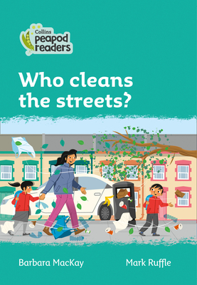Who Cleans the Streets?: Level 3 by Barbara MacKay