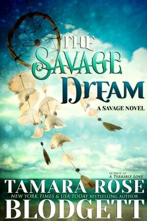 The Savage Dream by Tamara Rose Blodgett