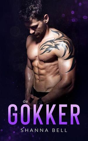 De gokker by Shanna Bell