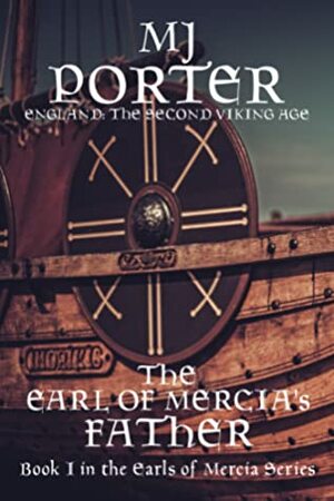 The Earl of Mercia's Father by MJ Porter