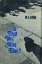 Is That You, Miss Blue? by M.E. Kerr