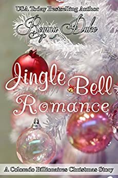 Jingle Bell Romance: 2015 by Regina Duke