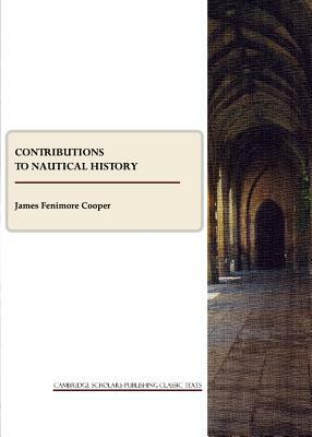 Contributions to Nautical History by James Fenimore Cooper