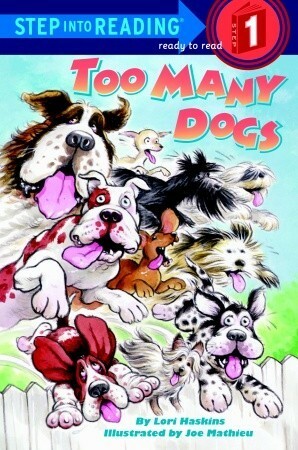 Too Many Dogs by Lori Haskins, Joe Mathieu