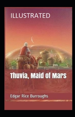 Thuvia, Maid of Mars Illustrated by Edgar Rice Burroughs