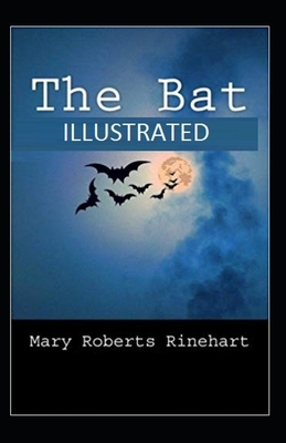 The Bat Illustrated by Mary Roberts Rinehart