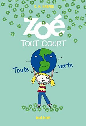 Zoé tout court, toute verte: 4 by Charice Mericle Harper