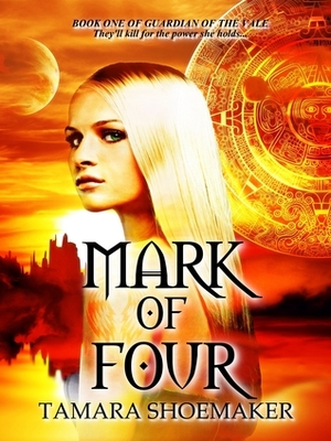 Mark of Four by Tamara Shoemaker