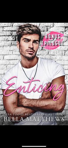 Enticing Bonus Epilogue by Bella Matthews