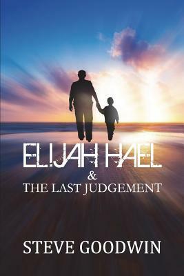 Elijah Hael & The Last Judgement by Steve Goodwin
