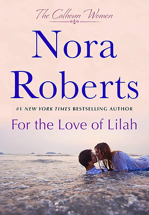 For the Love of Lilah by Nora Roberts